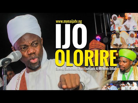 IJO OLORIRE - Sheikh Sulaimon Faruq Onikijipa Al-Miskeen Bilah Mufty Diyar