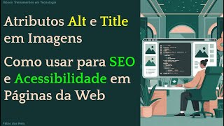 Quando usar os atributos alt e title em imagens para páginas da Web