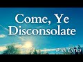 Come, Ye Disconsolate - Hymn Sing-Along [With Lyrics Onscreen]