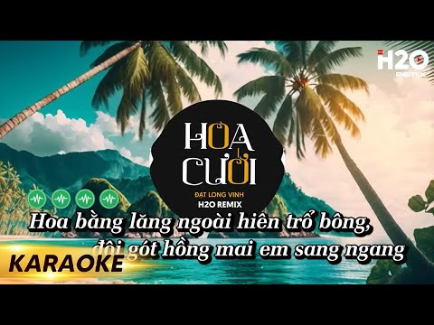 Karaoke Hoa Cưới (H2O Remix) - Đạt Long Vinh | Beat Chuẩn