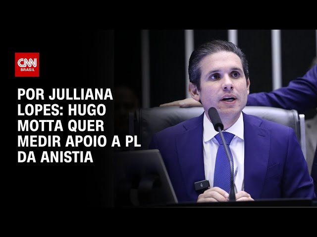 Hugo Motta quer medir apoio à proposta do PL da Anistia | CNN ARENA