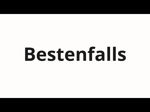 How to pronounce Bestenfalls