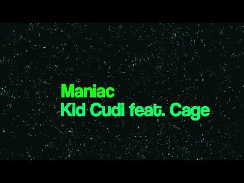Maniac by Kid Cudi feat. Cage