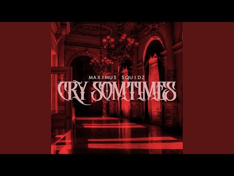 cry sometimes