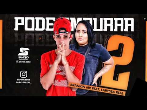 🔵 BRANKIN MR FEAT LARYSSA REAL - PODE EMPURRAR 2