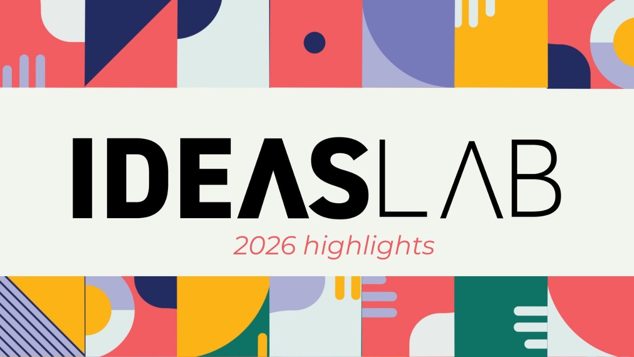 Ideas Lab 2026 - highlights