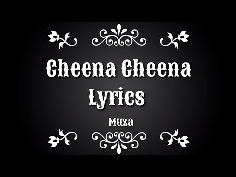 Cheena Cheena || চিনা চিনা || Muza || Lyrics❤️