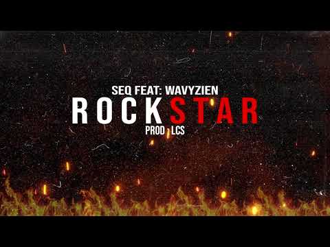Seq - ROCKSTAR ft:Wavyzien (prod. LCS)