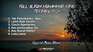 Download lagu Full Album Muhammad Rifai - Tak Pedulikanku Terbaru 2024 mp3