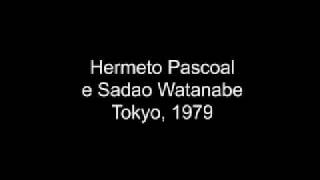 Hermeto Pascoal e Sadao Watanabe - 1979 Tokyo ( part 1 )