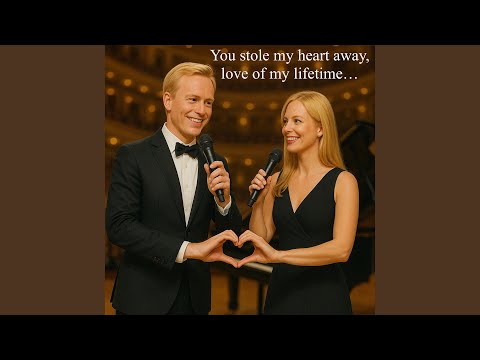 You Stole My Heart Away Love of My Lifetime