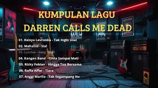 Download lagu KUMPULAN LAGU DARREN CALLS ME DEAD #kumpulanlaguanakterbaik #kumpulanlaguindonesia mp3 Download lagu KUMPULAN LAGU DARREN CALLS ME DEAD #kumpulanlaguanakterbaik #kumpulanlaguindonesia mp3