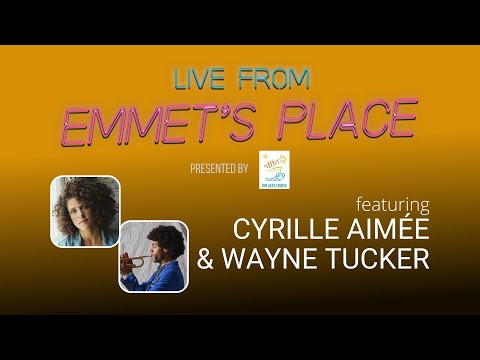 Live From Emmet's Place Vol. 89 - Cyrille Aimée & Wayne Tucker