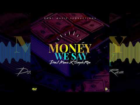 Don1 Music - Money We Say (Official Audio) FT. Simple Ras