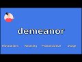 DEMEANOR - Meaning and Pronunciation