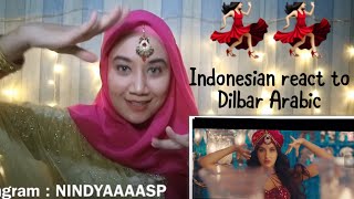 Dilbar Arabic Version | Fnaire Feat. Nora Fatehi | INDONESIA REACTION
