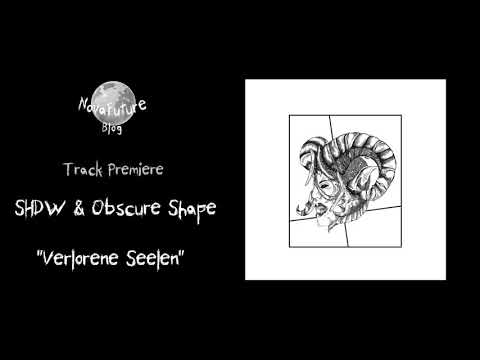 SHDW & Obscure Shape - Verlorene Seelen [FAM005 | From Another Mind | Premiere]