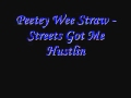Peetey Wee Straw - Streets Got Me Hustlin
