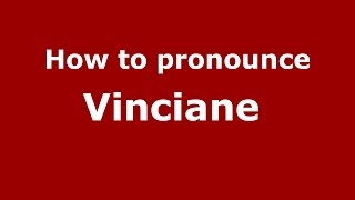How to pronounce Vinciane 