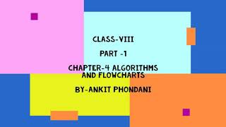 Class 8th part 1 chapter 4 algorithms and flowcharts