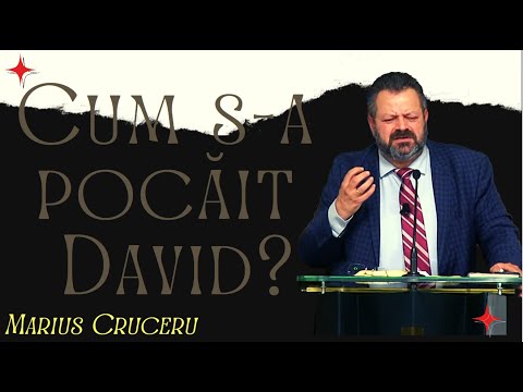 Marius Cruceru: Cum s-a pocăit David?