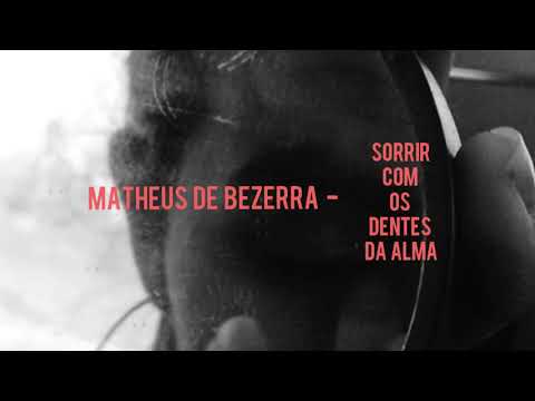 Matheus de Bezerra - Sorrir com os dentes da alma