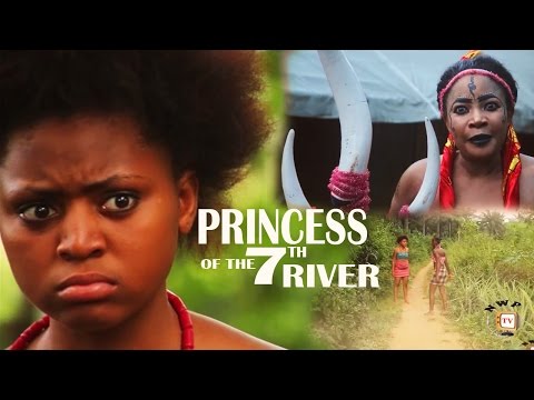 Princess Of The 7th River - Regina Daniels 2017 Latest Nigerian Nollywood Movie