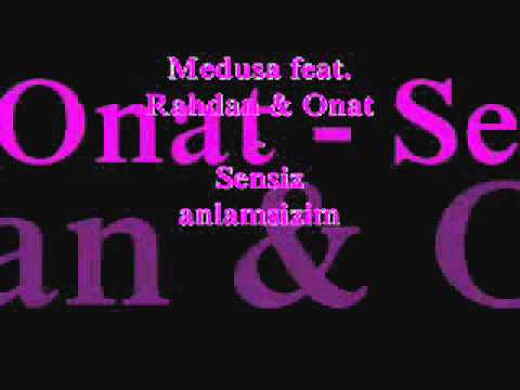 Medusa feat. Rahdan & Onat - Sensiz anlamsizim