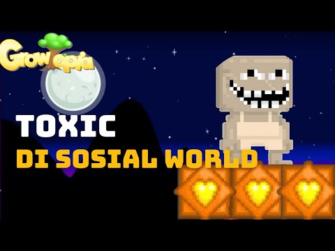 Toxic'kin Orang di World Sosial | Episode#2 | Growtopia | Indonesia