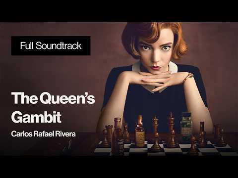 The Queen’s Gambit – Full Official Soundtrack | Music by Carlos Rafael Rivera