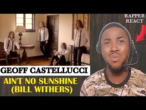 Rapper First Time Hearing GEOFF CASTELLUCCI - Ain't No Sunshine - Bill Withers | HIS VOICE