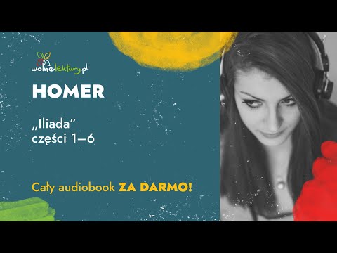 Iliada, części 1–6 – Homer – CAŁY AUDIOBOOK ZA DARMO cz. 1/4 | Wolne Lektury