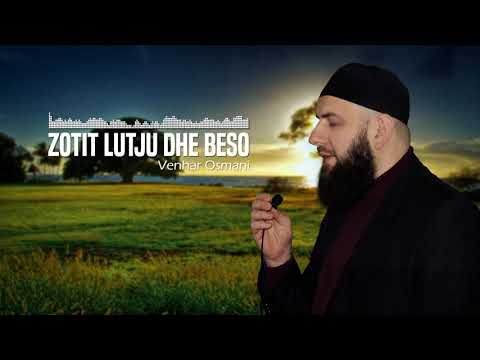 Venhar Osmani - Zotit Lutju dhe Beso