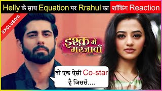 Rrahul Sudhir Talks About His Equation With Helly Shah | EXCLUSIVE INTERVIEW