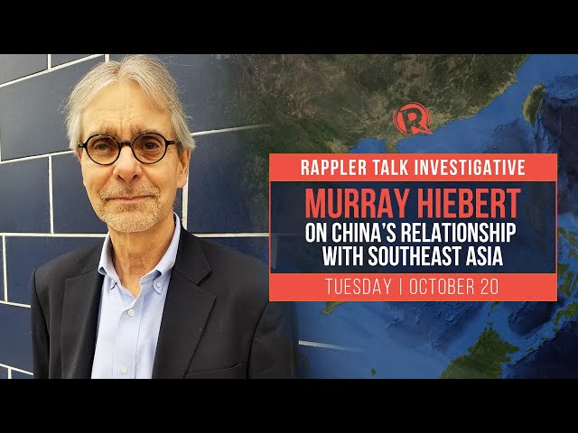 Rappler Talk: Murray Hiebert on China’s relationship with Southeast Asia