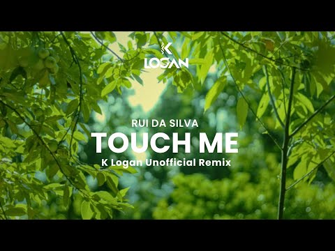 Rui Da Silva - Touch Me (K Logan Unofficial Melodic House Remix)