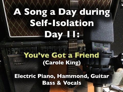 A Song a Day During Self-Isolation Day 11: You've Got a Friend