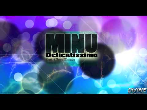 Minu - Delicatissimo (ft. Chris Thrace) 2011