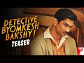 Detective Byomkesh Bakshi Teaser Trailer