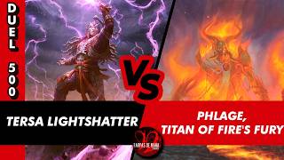 DUEL COMMANDER 500 - TERSA LIGHTSHATTER VS. PHLAGE TITAN OF FIRE'S FURY