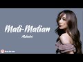 Mahalini - Mati-Matian | Lirik Lagu