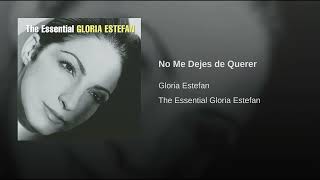 No Me Dejes De Querer - Gloria Estefan