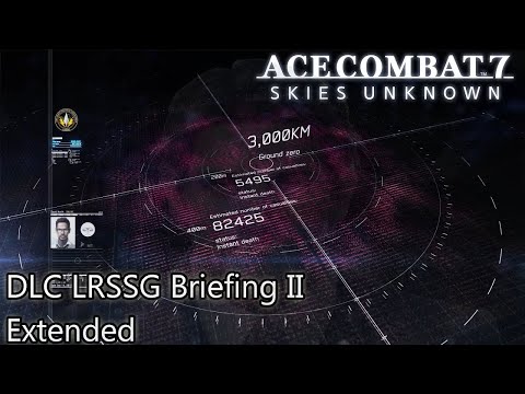 "DLC LRSSG Briefing II" - (Extended) - Ace Combat 7
