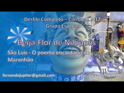 Desfile Completo Carnaval 2012 (COM NARRAÇÃO) - Beija-Flor de Nilópólis