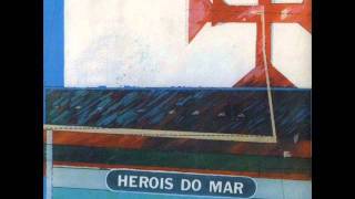 Heróis do Mar - Brava Dança dos Heróis