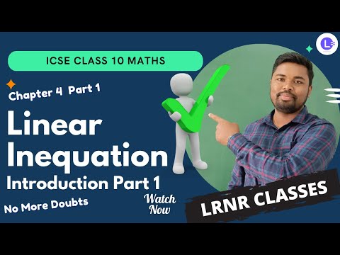 ICSE Class 10 Maths Chapter 4 - Linear Inequation Intro Part 1😎 || Math ICSE Board || LRNR Classes