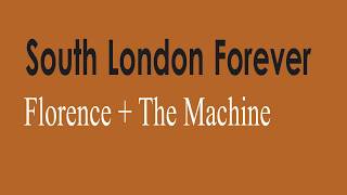 [Lyrics Video] Florence The Machine  - South London Forever *HIGH HOPES ALBUM*2018