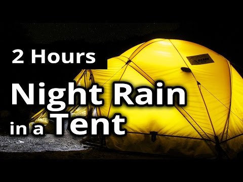 NIGHT RAIN in a TENT for 2 hours - SLEEP SOUNDS - Meditation - Relaxation - For Sleep