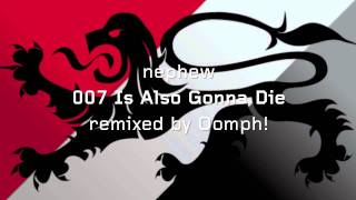 Nephew - 007 Is Also Gonna Die (remixed by Oomph!)