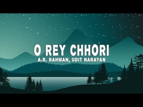 A.R. Rahman - O Rey Chhori (Lyrics) ft. Udit Narayan, Alka Yagnik & Vasundhara Das